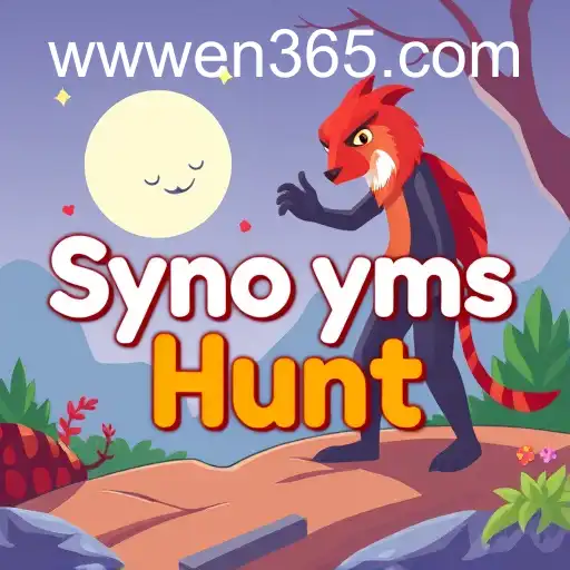 Exploring 'Synonyms Hunt': A Linguistic Adventure with en365